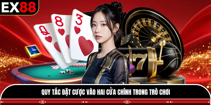 Quy tắc đặt cược vào hai cửa chính trong trò chơi
